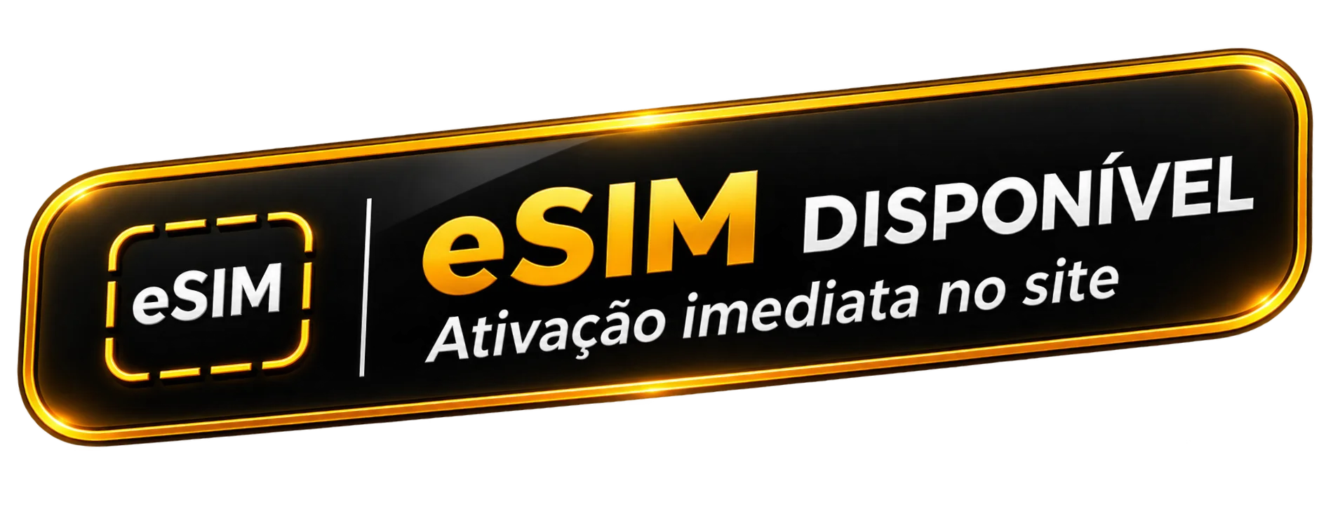eSIM disponível — Ativação imediata no site